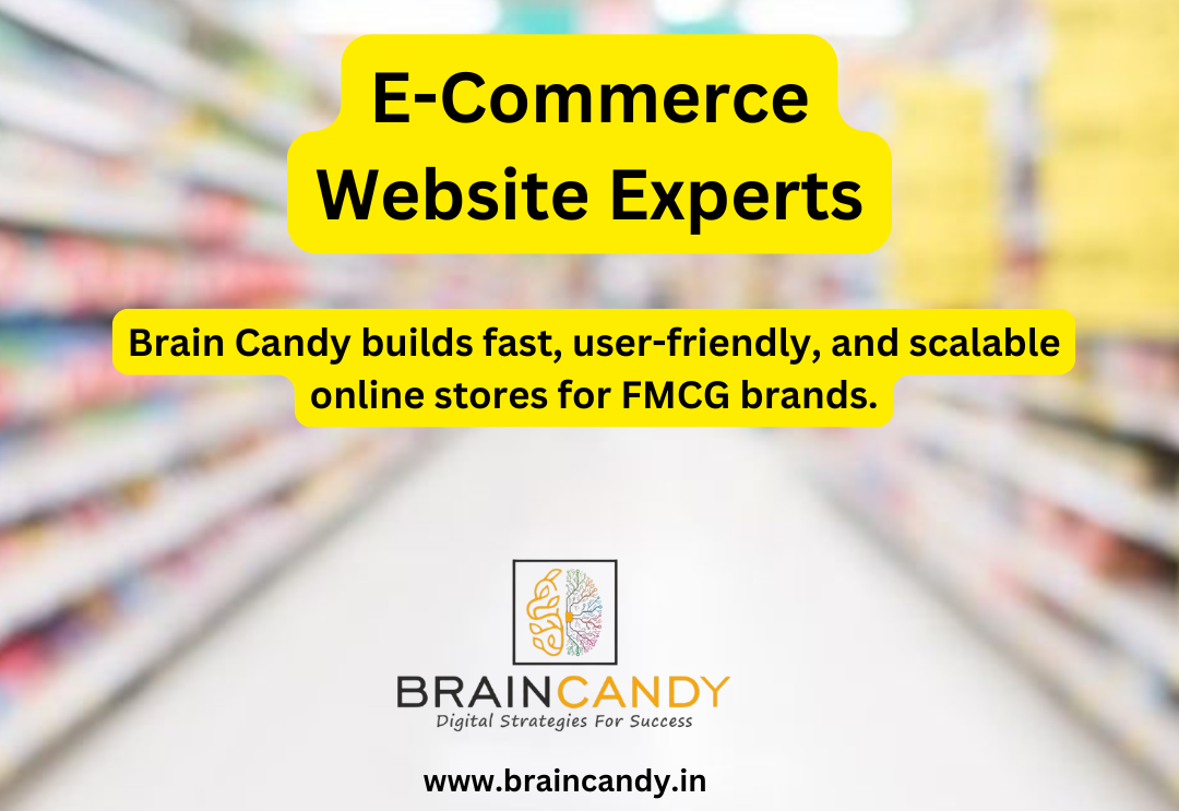Brain Candy: Your Go-To Ecommerce Website Development Company in Mumbai for the FMCG Sector